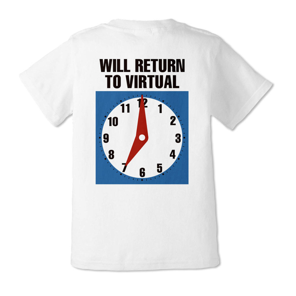 itopoid VIRTUAL REALI-T vol2 T-Shirt shows a clock at 7 o clock and says WILL RETURN TO VIRTUAL